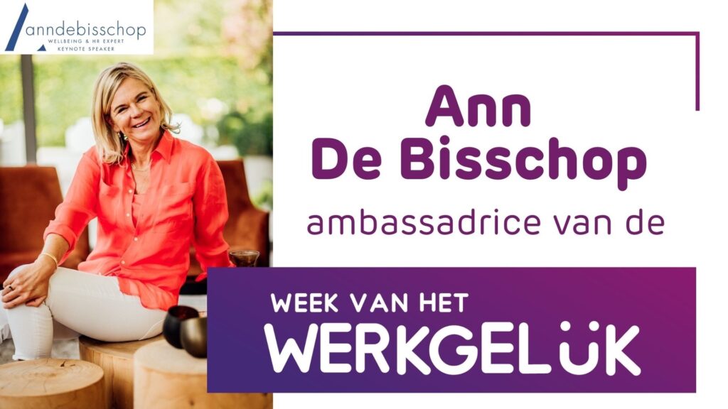 Ann De Bisschop Ambassadrice Week van het Werkgeluk